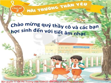 Bài giảng Âm Nhạc 2 - Tiết 12, Chủ đề 3: Mái trường thân yêu - Ôn tập: Hát và đọc nhạc. Vận dụng - Sáng tạo
