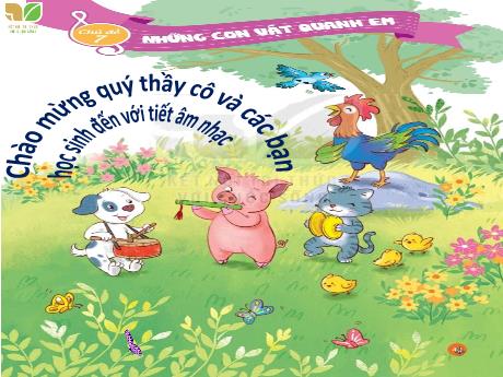 Bài giảng Âm Nhạc 2 - Tiết 27, Chủ đề 7: Những con vật quanh em - Học hát bài: Trang trại vui vẻ