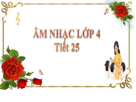 Bài giảng Âm Nhạc 4 KNTT - Tiết 25: Ôn nhạc cụ Thể hiện nhạc cụ gõ hoặc nhạc cụ giai điệu. Thưởng thức âm nhạc: Nhạc sĩ Lưu Hữu Phước và bài hát Reo vàng bình minh (GV: Phạm Thị Thanh Tú)