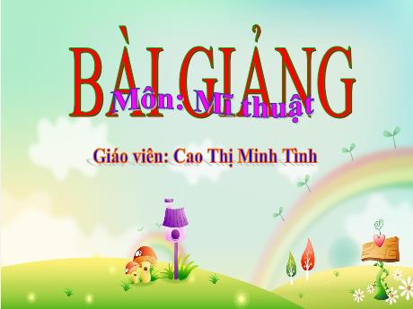 Bài giảng HĐGD Mĩ Thuật 3 - Chủ đề 8: Chân dung người thân trong gia đình (Tiết 1+2)(GV: Cao Thị Minh Tình)