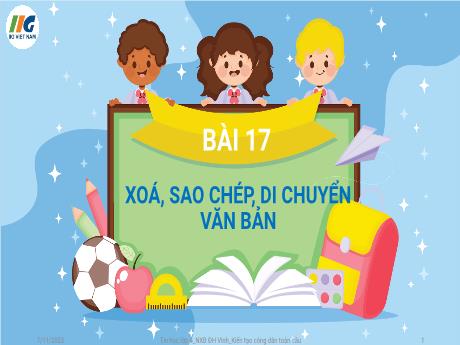 Bài giảng Tin Học 4 - Bài 17: Xóa, sao chép, di chuyển văn bản (GV: Nguyễn Thị Ngọc Liễu)