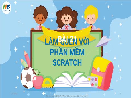 Bài giảng Tin Học 4 - Bài 21: Làm quen với phần mềm Scratch (GV: Nguyễn Thị Ngọc Liễu)
