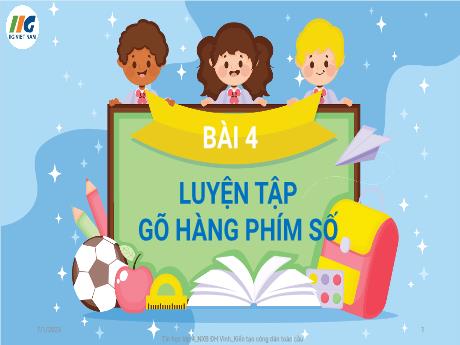 Bài giảng Tin Học 4 - Bài 4: Luyện tập Gõ hàng phím số (GV: Nguyễn Thị Ngọc Liễu)