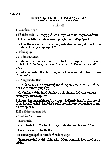 Kế hoạch bài dạy GDTC 3 - Bài 3: Bài tập phối hợp di chuyển vượt qua chướng ngại vật trên địa hình (Tiết 4+5)(GV: Trần Văn Hùng)